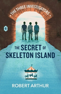 The Secret of Skeleton Island by Arthur, Robert