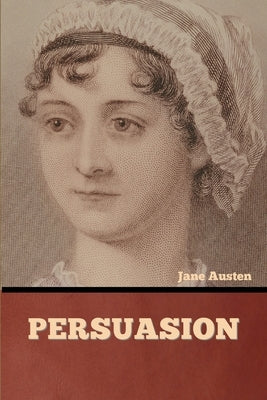 Persuasion by Austen, Jane