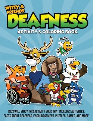 Deafness Activity & Coloring Book: Kids Will Enjoy This Activity Book That Includes Activities, Facts About Deafness, Encouragements, Puzzles, Games, by Darla, Qb