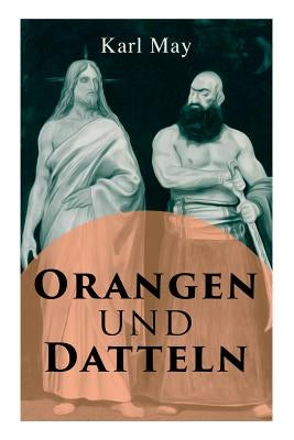 Orangen und Datteln by May, Karl