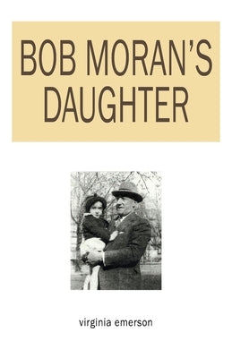 Bob Moran's Daughter by Emerson, Virginia