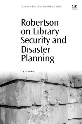 Robertson on Library Security and Disaster Planning by Robertson, Guy