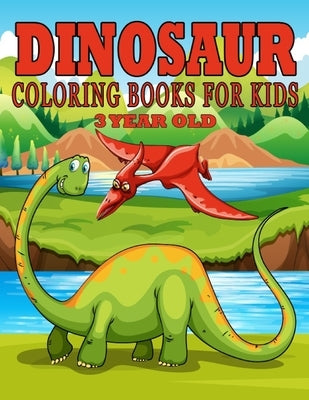 Dinosaur Coloring Books for Kids 3 Year Old: Dinosaur Gifts for Kids - Paperback Coloring to by Coloring Funny, Family