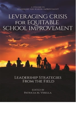 Leveraging Crisis for Equitable School Improvement by Virella, Patricia M.