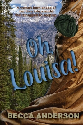 Oh, Louisa! by Anderson, Becca