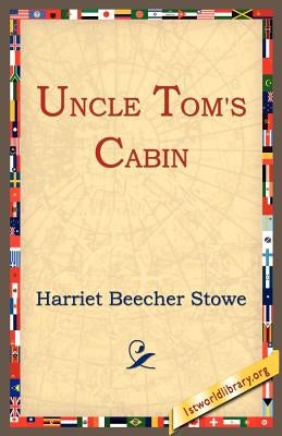 Uncle Tom's Cabin by Stowe, Harriet Beecher
