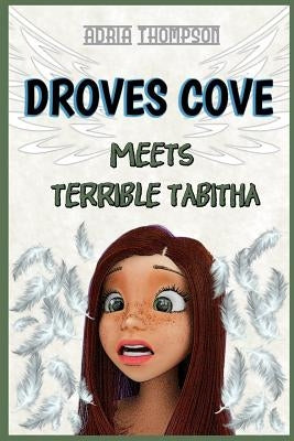 Droves Cove Meets Terrible Tabitha by Thompson, Adria