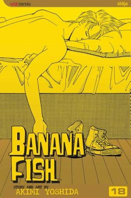 Banana Fish, Vol. 18 by Yoshida, Akimi