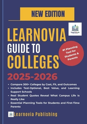 Learnovia Guide to Colleges 2025-2026: The Essential College Guide for Students and Parents: Admissions, Academics, Campus Life, Cost, and Graduation by Publishing, Learnovia
