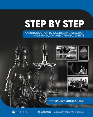 Step by Step: An Introduction to Conducting Research in Criminology and Criminal Justice by Vigesaa, Lindsey