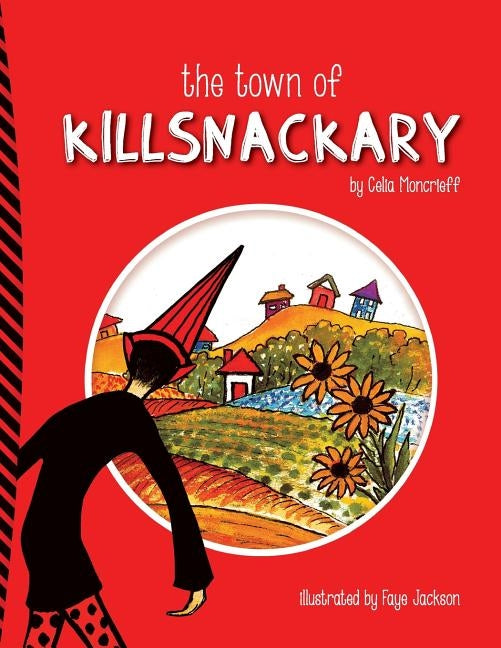 The Town of Killsnackary by Moncrieff, Celia