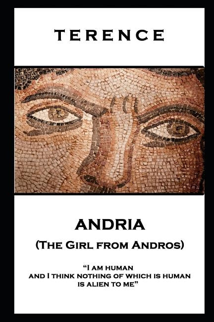Terence - Andria (The Girl from Andros): 'I am human and I think nothing of which is human is alien to me'' by Terence