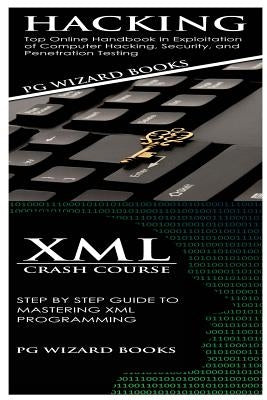 Hacking + XML Crash Course by Pg Wizard Books