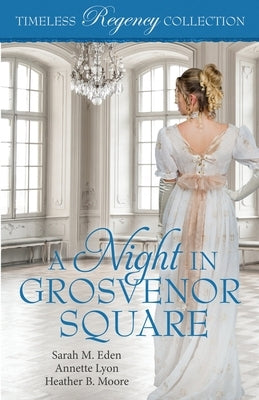 A Night in Grosvenor Square by Eden, Sarah M.