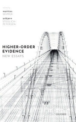 Higher-Order Evidence: New Essays by Skipper, Mattias