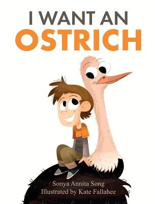 I Want an Ostrich by Song, Sonya Annita