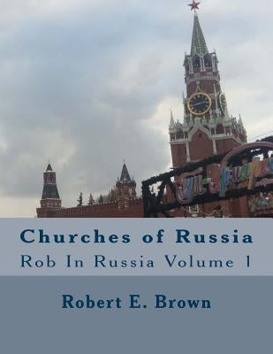 Churches of Russia by Brown, Robert