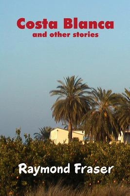 Costa Blanca by Fraser, Raymond