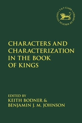 Characters and Characterization in the Book of Kings by Bodner, Keith