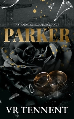 Parker: A Standalone Mafia Romance by Tennent, Vr