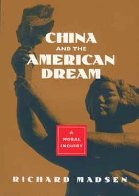 China and the American Dream by Madsen, Richard