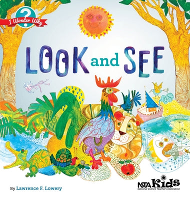 Look and See: I Wonder Why by Lowery, Lawrence F.