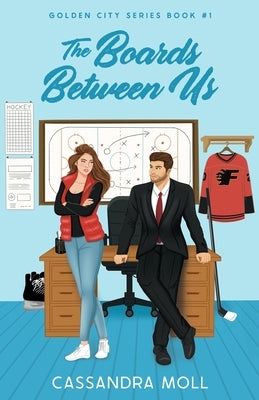 The Boards Between Us by Moll, Cassandra