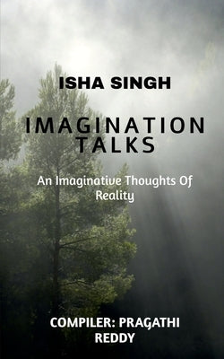 Imagination Talks by Singh, Isha