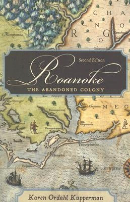 Roanoke: The Abandoned Colony, 2nd Edition by Kupperman, Karen Ordahl