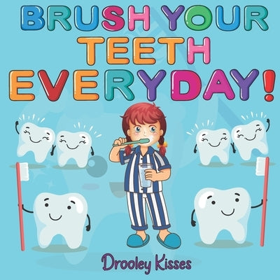 Brush Your Teeth Everyday: A Children Book About Oral Hygiene: Brush Your Teeth Daily by Huts, Designer
