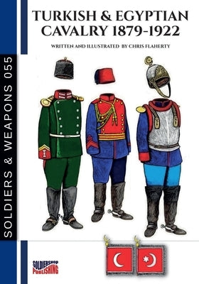 Turkish & Egyptian cavalry 1879-1922 by Flaherty, Chris