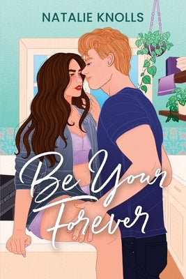 Be Your Forever by Knolls, Natalie
