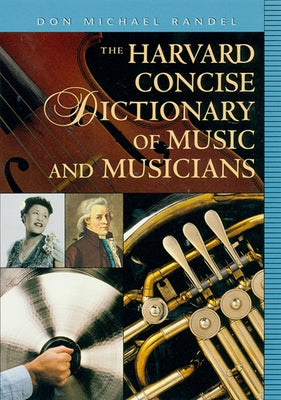 The Harvard Concise Dictionary of Music and Musicians by Randel, Don Michael