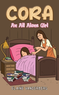 Cora: An All Alone Girl by Vanderberg, Elaine