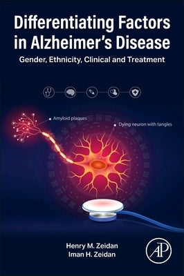 Differentiating Factors in Alzheimer's Disease: Gender, Ethnicity, Clinical and Treatment by M. Zeidan, Henry