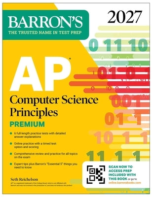 AP Computer Science Principles Premium, 2027: 6 Practice Tests + Comprehensive Review + Online Practice by Reichelson, Seth