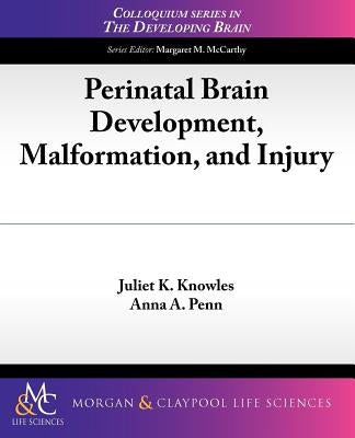 Perinatal Brain Development, Malformation, and Injury by Knowles, Juliet K.