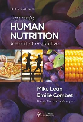 Barasi's Human Nutrition: A Health Perspective, Third Edition by Lean, Michael Ej