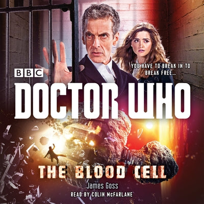 Doctor Who: The Blood Cell: A 12th Doctor Novel by Goss, James