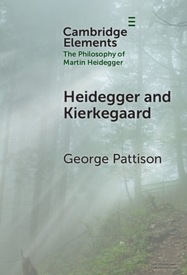 Heidegger and Kierkegaard by Pattison, George
