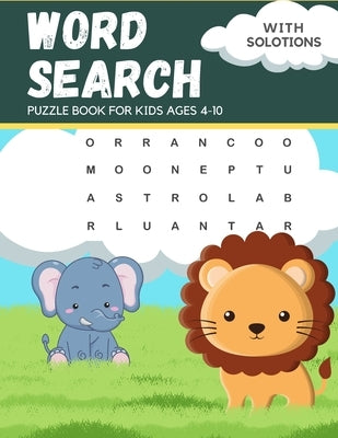 Word Search Puzzle Book For Kids Ages 4-10: boost your child's learning while providing hours of screen-free entertainment by Together, Growth