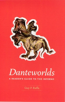 Danteworlds: A Reader's Guide to the Inferno by Raffa, Guy P.