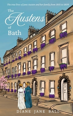 The Austens of Bath by Ball, Diane Jane