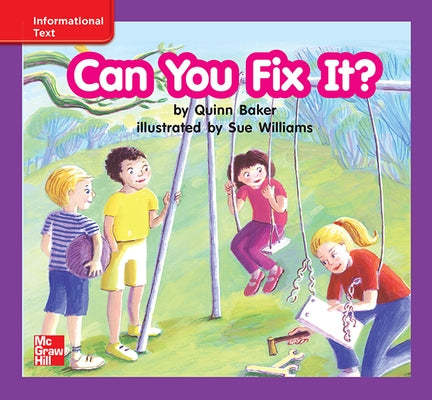 Reading Wonders Leveled Reader Can You Fix It?: Ell Unit 4 Week 3 Grade K by McGraw Hill