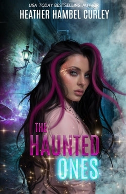 The Haunted Ones by Hambel Curley, Heather