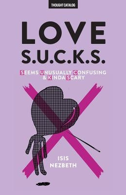 Love S.U.C.K.S.: Seems Unusually Confusing & Kinda Scary by Catalog, Thought