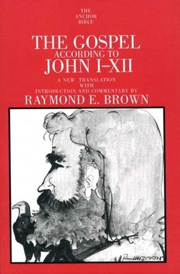 The Gospel According to John I-XII by Brown, Raymond E.