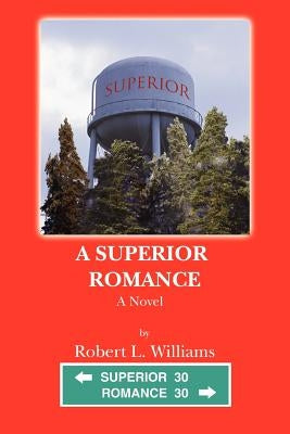 A Superior Romance by Williams, Robert L.