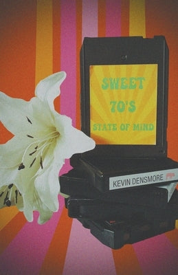 Sweet 70's State of Mind by Densmore, Kevin