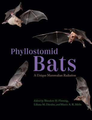 Phyllostomid Bats: A Unique Mammalian Radiation by Fleming, Theodore H.